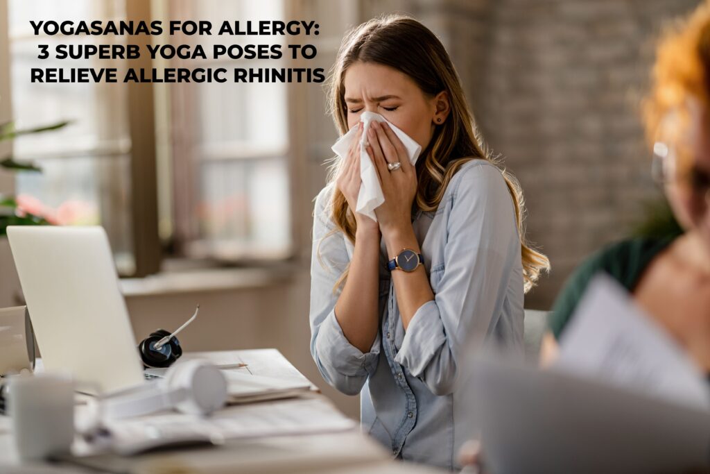 Yogasanas For Allergy 3 Superb Yoga Poses To Relieve Allergic Rhinitis