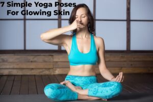 7 Simple Yoga Poses For Glowing Skin